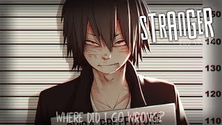 Nightcore ↬ Stranger lyrics [upl. by Rosetta304]