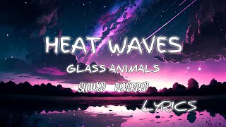 GLASS ANIMALS  HEAT WAVES SLOWED  REVERBED heatwaves slowed music viral [upl. by Nahgem439]