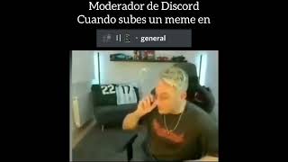 Moderador de Discord cuando subes un meme en [upl. by Braca]