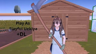 DLPlay as Slayful UekiyaYandere Simulator [upl. by Jerrie]