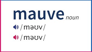 How To Pronounce MAUVE In British And American English [upl. by Haymes]