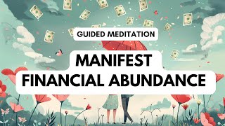 Guided Meditation Manifest Financial Abundance  Money  Wealth [upl. by Clary560]