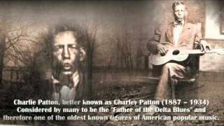 Charlie Patton quotScreamin and Hollerin the Bluesquot [upl. by Nallek]