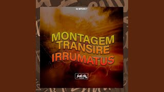 Montagem Transire Irrumatus [upl. by Stefan893]