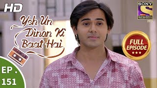 Yeh Un Dinon Ki Baat Hai  Ep 151  Full Episode  3rd April 2018 [upl. by Dierolf447]