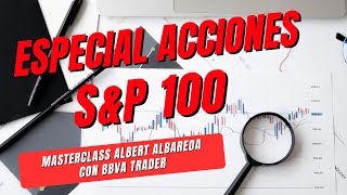 📈 Cómo invertir en Acciones SampP100 👉🏽 MasterClass con Albert Albareda y BBVA Trader [upl. by Vittorio]