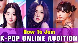 How To Join Kpop Online Audition 20232024 [upl. by Ecydnarb]