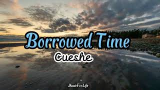 Borrowed Time by Cueshe lyric video [upl. by Bethanne202]