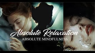 Absolute Relaxation  Absolute Mindfulness  Subliminal [upl. by Sylado]