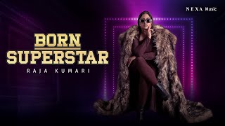 Born Superstar  Raja Kumari  NEXA Music  nexamusicofficial [upl. by Ynabe]