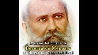 A maior felicidade de Bezerra de Menezes ao chegar no plano espiritual [upl. by Yattirb]