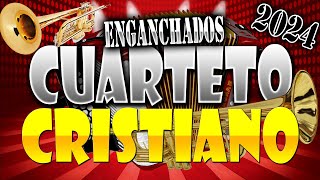 CUARTETO CRISTIANO ✔🎺ENGANCHADOS MIX 2024 [upl. by Nielsen21]