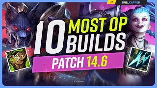 The 10 NEW MOST OP BUILDS on Patch 146  League of Legends [upl. by Keven]