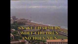 Arthur C Clarkes Mysterious Universe  Ep 1  Snake Charmers Wolf Children and Holy Men [upl. by Allanson]