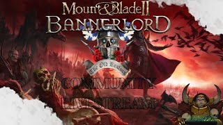 The Old Realms Mount amp Warblade Bannerlord 2  Community Livestream  For Sigma [upl. by Magdala]