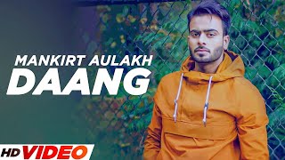 Daang  Mankirt Aulakh HD Video  Deep Kahlon  Latest Punjabi Songs 2023  New Punjabi Songs 2023 [upl. by Hajidahk95]