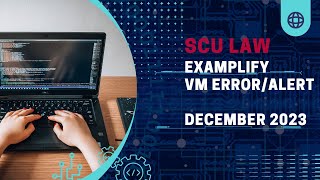 Examplify VM Error Alert vDEC2023 [upl. by Upton]