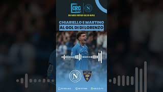 NAPOLILECCE IL GOL DI DILORENZO RACCONTATO DA CARMINE MARTINO ED UMBERTO CHIARIELLO 💙🔥 [upl. by Wiener]