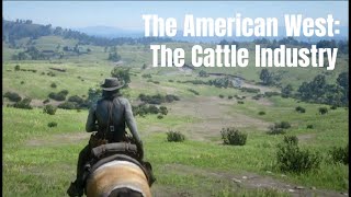 The American West Changes in the Cattle Industry  Red Dead Redemption 2 [upl. by Rodavlas]