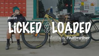 Licked and Loaded  Extreme MTB Bikepacking with Enduro World Cup rider Matthew Fairbrother [upl. by Francois]