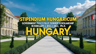 Stipendium Hungaricum Government FULLY FUNDED scholarship in Hungary  BSC MSC PhD [upl. by Edva]