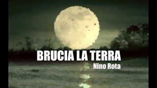 BRUCIA LA TERRA  Nino Rota Letra [upl. by Woermer590]