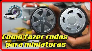 Rodas para Miniaturas de CARROS  Como faço  detalhes [upl. by Whelan]