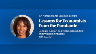 2024 16th Annual Feldstein Lecture Cecilia E Rouse quotLessons for Economists from the Pandemicquot [upl. by Aerdnu]