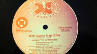 Jemini The Gifted One  Who Wanna Step II Dis [upl. by Ymer]