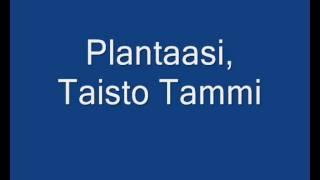 Plantaasi Taisto Tammi [upl. by Euqinmod]