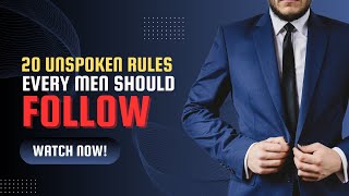 20 Unspoken Rules Every Man Should Follow [upl. by Freeland]