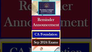 ICAI Reminder Announcement CA Foundation Sep 24  Last Date of Registration CA Fond Sep 24 shorts [upl. by Yellehs]