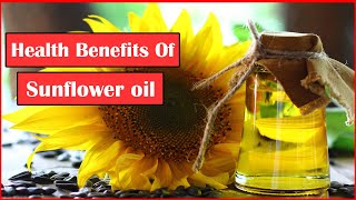 Top 7 Health Benefits Of Sunflower Oil  Sunflower Oil Benefits For Hair [upl. by Michi147]