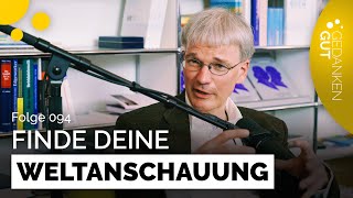 Zur Weltanschauung durch Selbsterkenntnis mit Harald Schwaetzer – Folge 094  GedankenGut Podcast [upl. by Hsak]