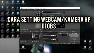 Cara Setting WebcamKamera HP di OBS 2022 [upl. by Whalen]