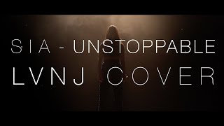 Sia  Unstoppable LVNJ Cover [upl. by Ellehcer486]