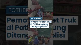 Viral Aksi Vandalisme Pemotor Tulis quotMuriaquot pada Truk Bermuatan di Pati Langsung Ditangkap Polisi [upl. by Vigor]