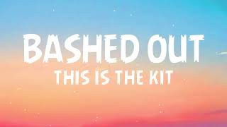 This Is The Kit  Bashed Out  Lyrics [upl. by Hujsak]