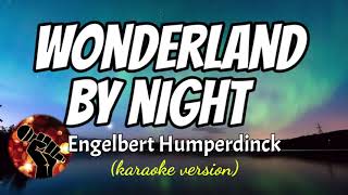 WONDERLAND BY NIGHT  ENGELBERT HUMPERDINCK karaoke version [upl. by Notlem]