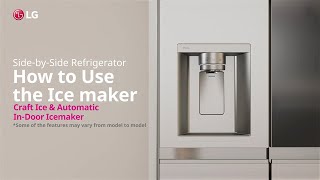 LG Refrigerator  How to Use the Ice maker  LG [upl. by Ned340]