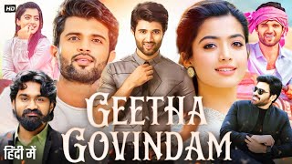 Geetha Govindam Full Movie In Hindi Dubbed  Vijay Devarakonda  Rashmika Mandanna Review amp Facts [upl. by Annoif]