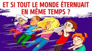 Et si Tout le Monde Eternuait en Même Temps [upl. by Berger]