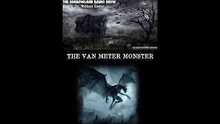 THE SHADOWLAND RADIO SHOW  EPISODE 141  THE VAN METER MONSTER [upl. by Ajnek]