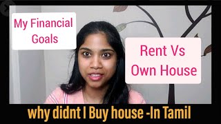 why didnt I buy houseRent vs own houseInvestmentMy financial goals Canada TamilReal Estate down [upl. by Tallia]