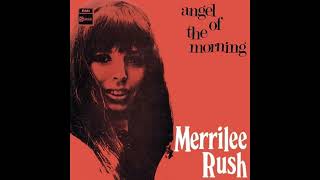 Merrilee Rush  Angel Of The Morning Single Stereo Mix [upl. by Ahsaek]