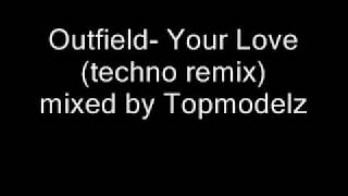 Outfield Your Love techno remix [upl. by Nibot]