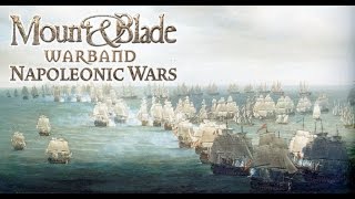 Mount amp Blade Warband Napoleonic Wars Campaign  Naval Assault [upl. by Lesko]