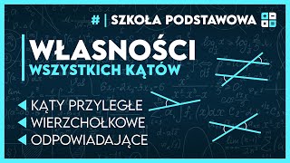 WŁASNOŚCI KĄTÓW 🧮  przyległe wierzchołkowe odpowiadające ✅️  Matematyka Szkoła Podstawowa [upl. by Alda]