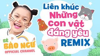 Bé Bào Ngư  Liên khúc những con vật đáng yêu  Remix Dance [upl. by Ikiv]