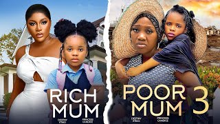 RICH MUM POOR MUM 3  DESTINY ETIKO CHINENYE NNEBEPRINCESS CANDICE 2024 Latest Nigerian Movies [upl. by Ahsaela921]